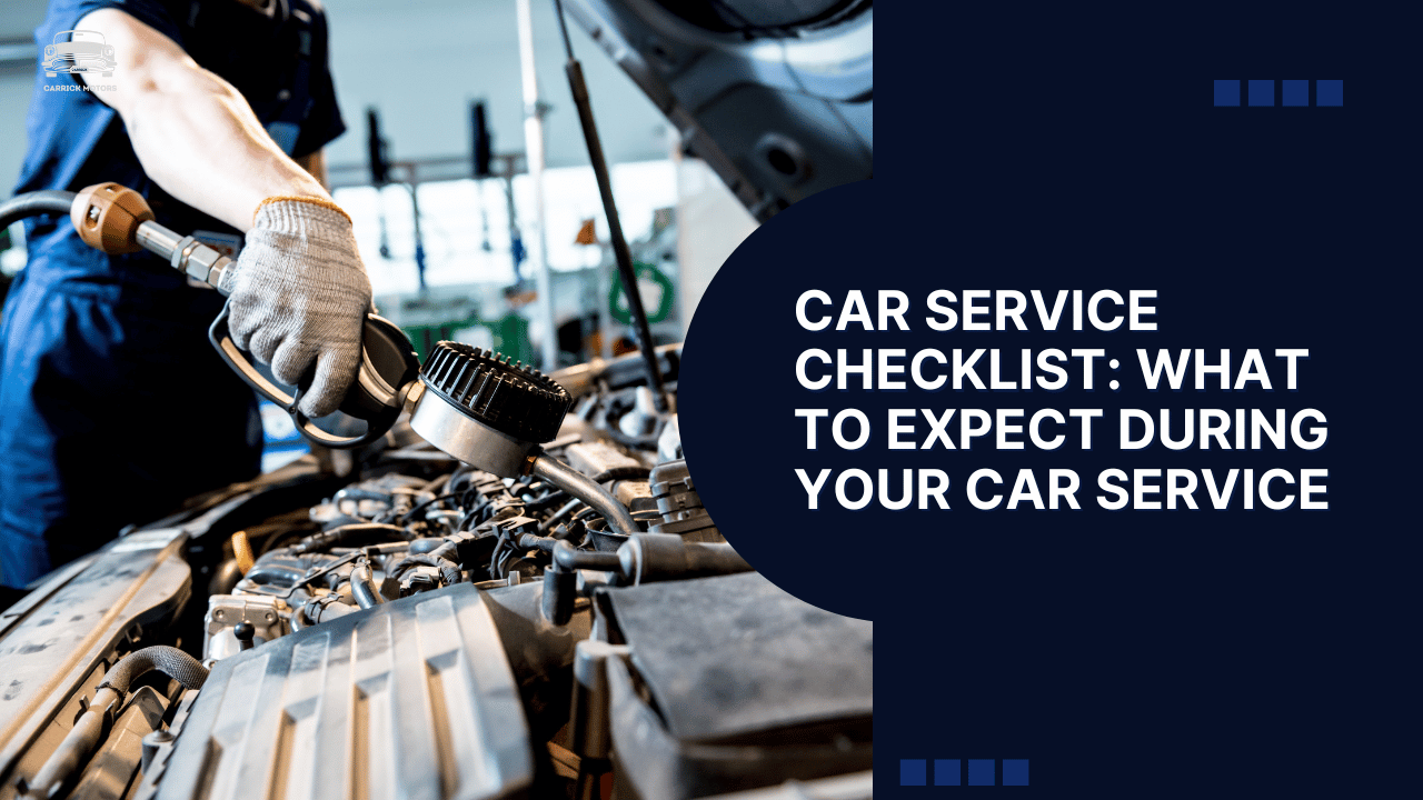 Car Service Checklist What to Expect During Your Car Service