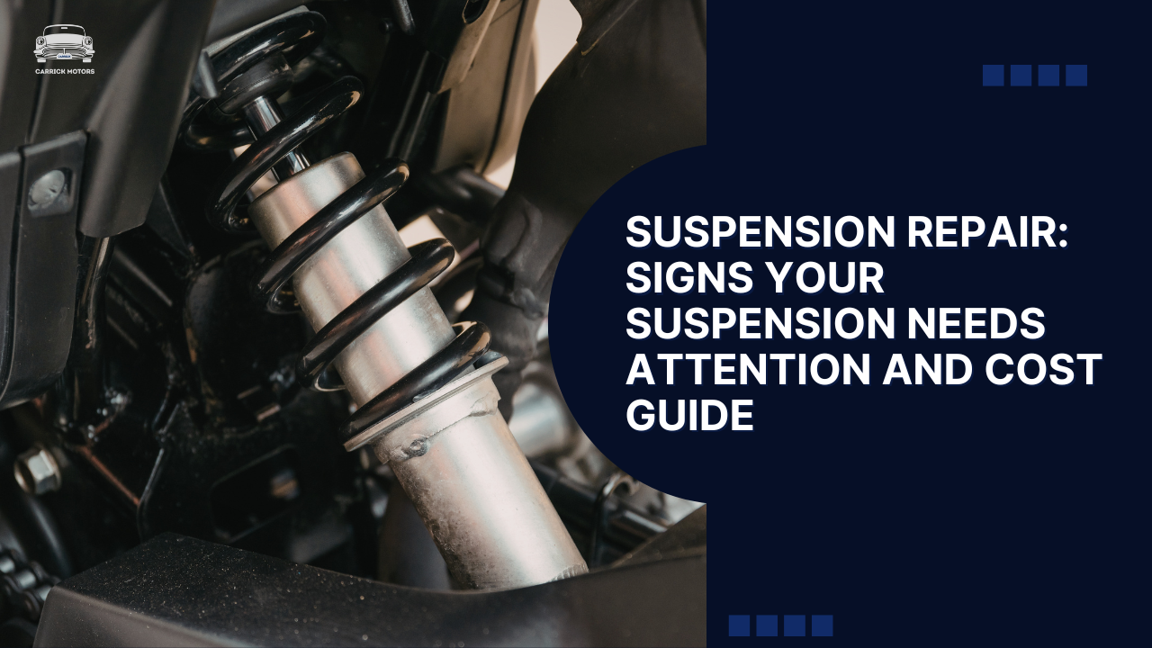 Suspension Repair Signs Your Suspension Needs Attention and Cost Guide